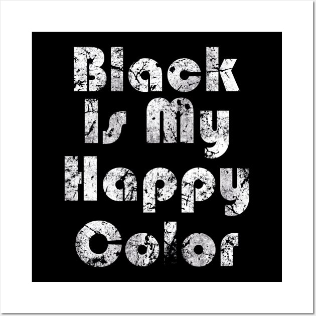 Black Is My Happy Color Bahaus Wall Art by Skull Riffs & Zombie Threads